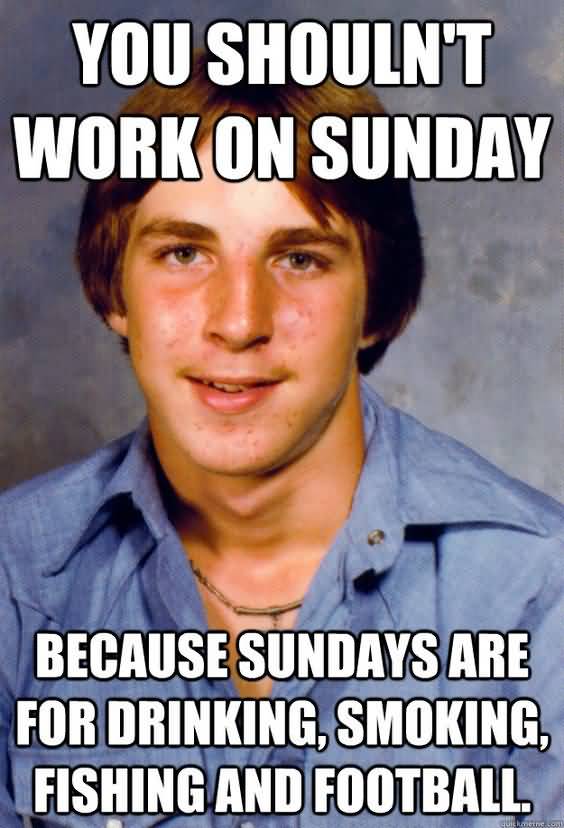 21 Happy Sunday Work Meme Pictures Photos Picss Mine