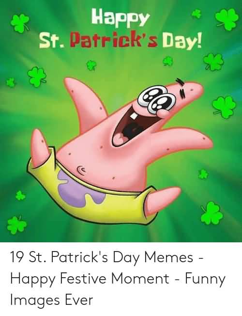 25+ Happy St Patricks Day Meme Images & Photos - Picss Mine