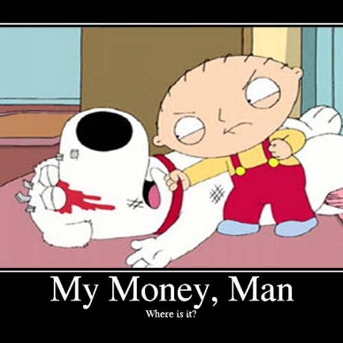 21 Stewie Wheres My Money Meme Pictures Picss Mine.