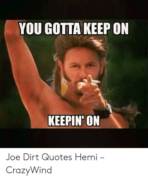 24 Joe Dirt Quotes Pictures and Photos Collection - Picss Mine
