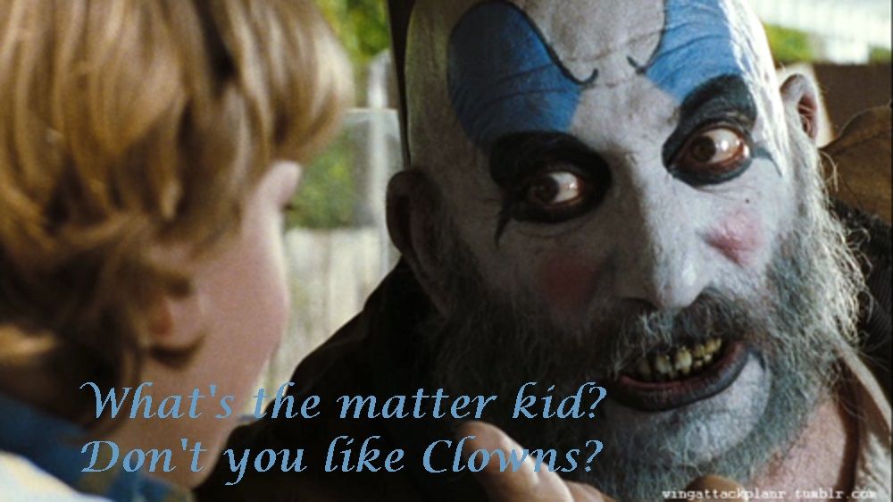 What's The Matter Kid Captain Spaulding Quotes